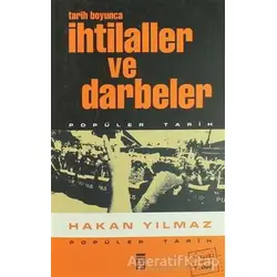 Tarih Boyunca İhtilaller ve Darbeler - Hakan Yılmaz - Timaş Yayınları