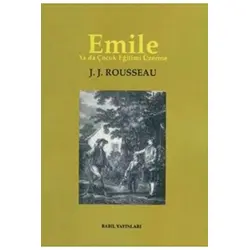 Emile Ya Da Çocuk Eğitimi Üzerine - Jean-Jacques Rousseau - Babil Yayınları