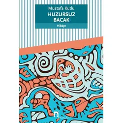 Huzursuz Bacak - Mustaga Kutlu - Dergah Yayınları