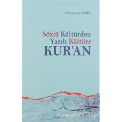 Sözlü Kültürden Yazılı Kültüre Kur’an - Süleyman Gezer - Ankara Okulu Yayınları