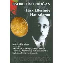 Türk Ellerinde Hatıralarım - Fahrettin Erdoğan - Mevsimsiz Kitap