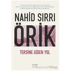 Tersine Giden Yol - Nahid Sırrı Örik - Everest Yayınları
