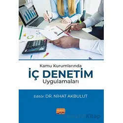Kamu Kurumlarında İç Denetim Uygulamaları - Kolektif - Nobel Bilimsel Eserler