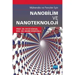 Mühendis ve Fenciler İçin Nanobilim ve Nanoteknoloji - Rahmi Köseoğlu - Nobel Akademik Yayıncılık