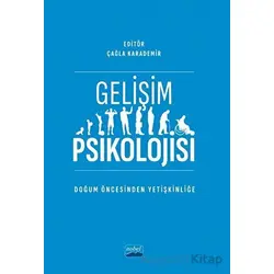 Gelişim Psikolojisi -Doğum Öncesinden Yetişkinliğe - Kolektif - Nobel Akademik Yayıncılık