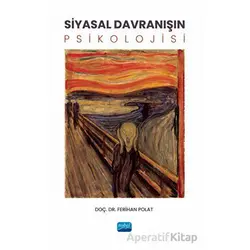 Siyasal Davranışın Psikolojisi - Ferihan Polat - Nobel Akademik Yayıncılık