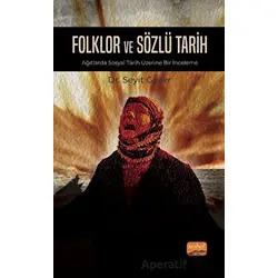 Folklor ve Sözlü Tarih - Ağıtlarda Sosyal Tarih Üzerine Bir İnceleme