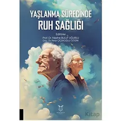 Yaşlanma Sürecinde Ruh Sağlığı - Kolektif - Akademisyen Kitabevi