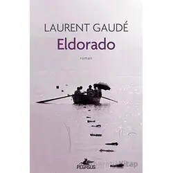 Eldorado - Laurent Gaude - Pegasus Yayınları