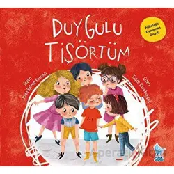 Duygulu Tişörtüm - Nida Belma Kesimli - Minik Damla Yayınevi