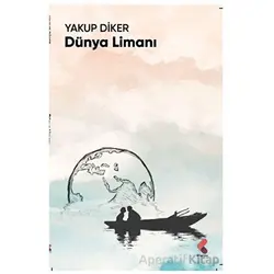 Dünya Limanı - Yakup Diker - Klaros Yayınları