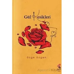 Gül Kesikleri - Özge Özgen - Klaros Yayınları