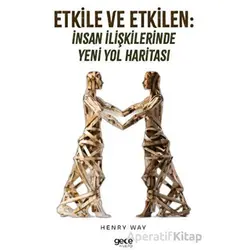 Etkile ve Etkilen - Henry Way - Gece Kitaplığı