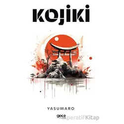 Kojiki - Yasumaro - Gece Kitaplığı