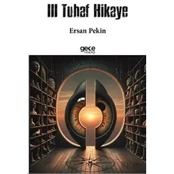 III Tuhaf Hikaye - Ersan Pekin - Gece Kitaplığı