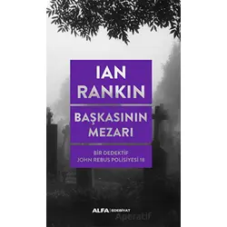 Başkasının Mezarı - Ian Rankin - Alfa Yayınları