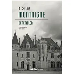 Denemeler - Michel de Montaigne - Alfa Yayınları