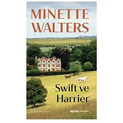 Swift ve Harrier - Minette Walters - Alfa Yayınları