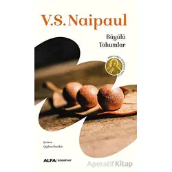 Büyülü Tohumlar - V. S. Naipaul - Alfa Yayınları