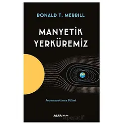 Manyetik Yerküremiz - Ronald T. Marchese - Alfa Yayınları