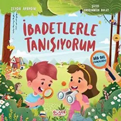 İbadetlerle Tanışıyorum - Şeyda Apaydın - Timaş Gülce Çocuk
