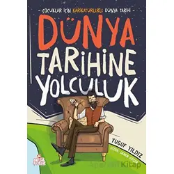 Dünya Tarihine Yolculuk - Yusuf Yıldız - Nesil Çocuk Yayınları