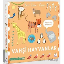Bas – Çıkar – Oyna Vahşi Hayvanlar - Sally Payne - İndigo Çocuk