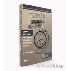 TERKİP Vergi Usul Hukuku Kapsamında Süreler ve Hap Bilgiler El Kitabı - Sami Sönmez - Temsil Kitap