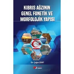 Kıbrıs Ağzının Genel Fonetik ve Morfolojik Yapısı - Çağın Zort - Berikan Yayınevi