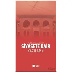 Siyasete Dair Yazılar - X - E. Semih Yalçın - Berikan Yayınevi