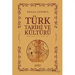 Türk Tarihi ve Kültürü Üzerine İncelemeler - Gülnisa Aynakul - Astana Yayınları
