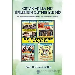 Ortak Akılla Mı? Birilerinin Gütmesiyle Mi? - İsmet Gedik - Platanus Publishing