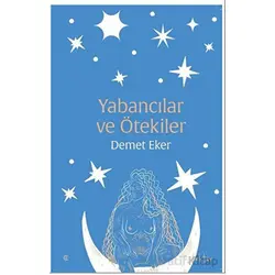Yabancılar ve Ötekiler - Demet Eker - Epona Kitap