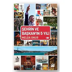 Şehrin ve Başkan’ın 5 Yılı - Melda Onur - Doğan Kitap
