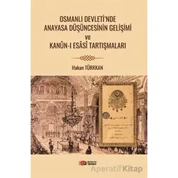 Osmanlı Devleti’nde Anayasa Düşüncesinin Gelişimi ve Kanun-i Esasi Tartışmaları