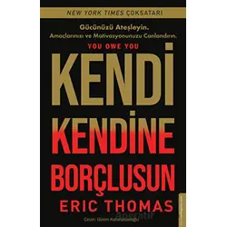 Kendi Kendine Borçlusun - Eric Thomas - Destek Yayınları