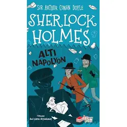 Sherlock Holmes - Altı Napolyon - Arthur Conan Doyle - The Kitap Çocuk