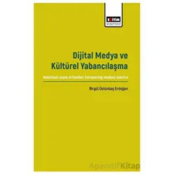 Dijital Medya ve Kültürel Yabancılaşma