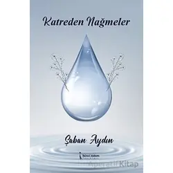 Katreden Nağmeler - Şaban Aydın - İkinci Adam Yayınları
