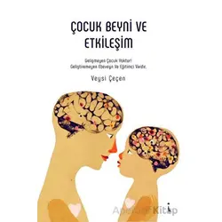 Çocuk Beyni ve Etkileşim - Veysi Çeçen - İkinci Adam Yayınları