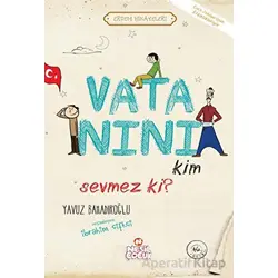 Vatanını Kim Sevmez ki? - Yavuz Bahadıroğlu - Nesil Çocuk Yayınları