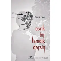 Esrik Bir Tanıdık Dersin - Tevfik Ekici - Günce Yayınları