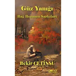 Güz Yanığı Bağ Bozumu Şarkıları - Bekir Çetinsu - Gülnar Yayınları