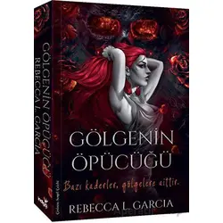 Gölgenin Öpücüğü - Rebecca L. Garcia - İndigo Kitap