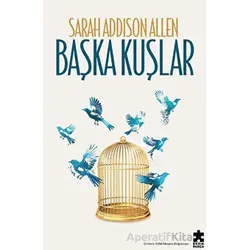 Başka Kuşlar - Sarah Addison Allen - Eksik Parça Yayınları