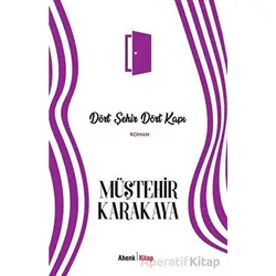 Dört Şehir Dört Kapı - Müştehir Karakaya - Ahenk Kitap