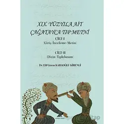 XIX. Yüzyıla Ait Çağatayca Tıp Metni Cilt-I (Giriş-İnceleme-Metin) Cilt-II (Dizin-Tıpkıbasım)