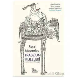 Trabzon Kuleleri - Rose Macaulay - Sarmal Kitabevi
