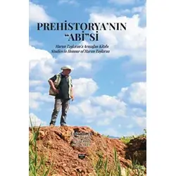 Prehistorya’nın Abi’’si - Eşref Erbil - Bilgin Kültür Sanat Yayınları