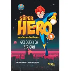 Süper Hero Gelecekten Bir Gün - Alexander Anderson - Profil Kitap
